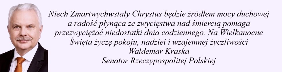 Życzenia wielkanocne - Waldemar Kraska, Senator RP